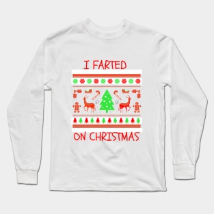 I Farted On Christmas Long Sleeve T-Shirt